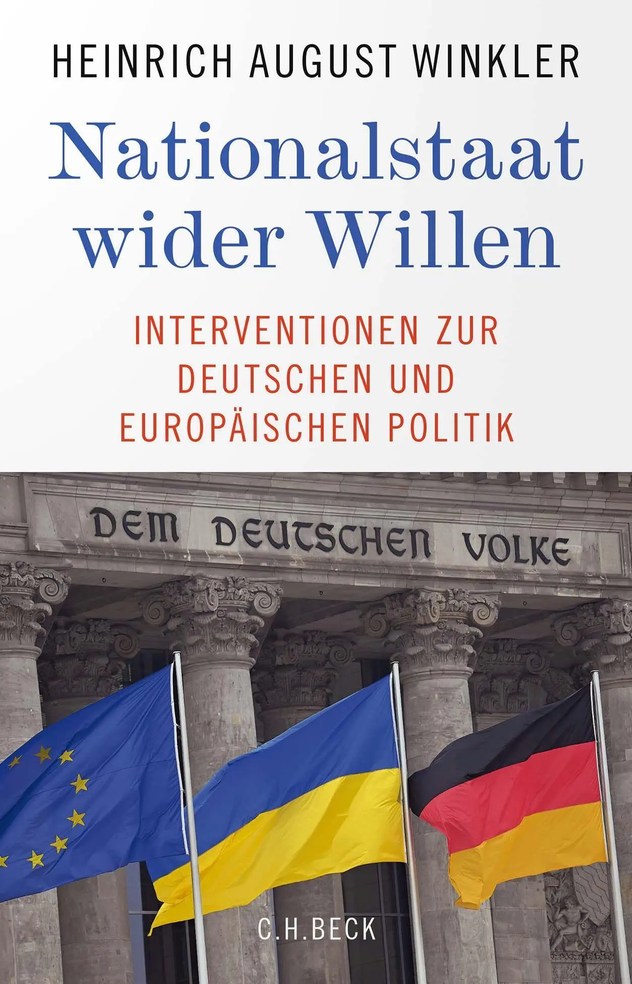 Cover: 9783406791109 | Nationalstaat wider Willen | Heinrich August Winkler | Buch | 288 S.