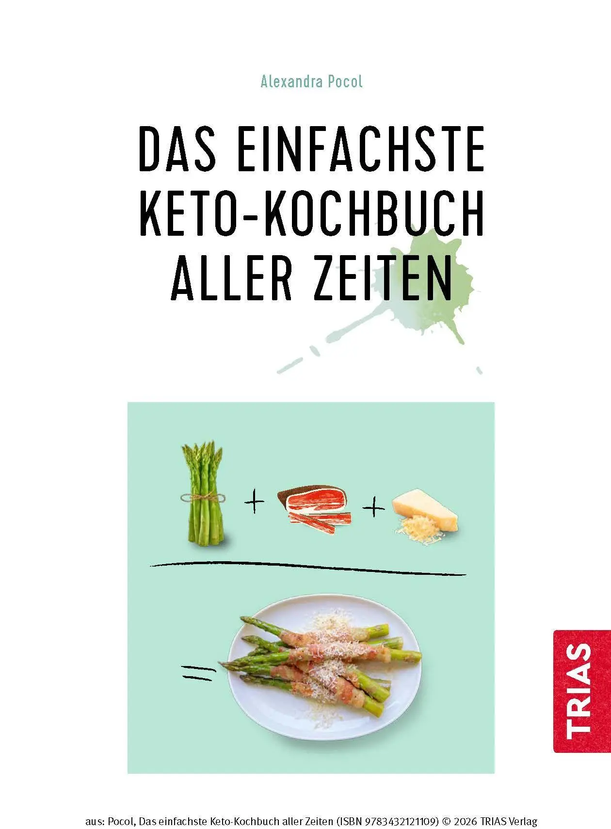 Bild: 9783432121109 | Das einfachste Keto-Kochbuch aller Zeiten | Alexandra Pocol | Buch