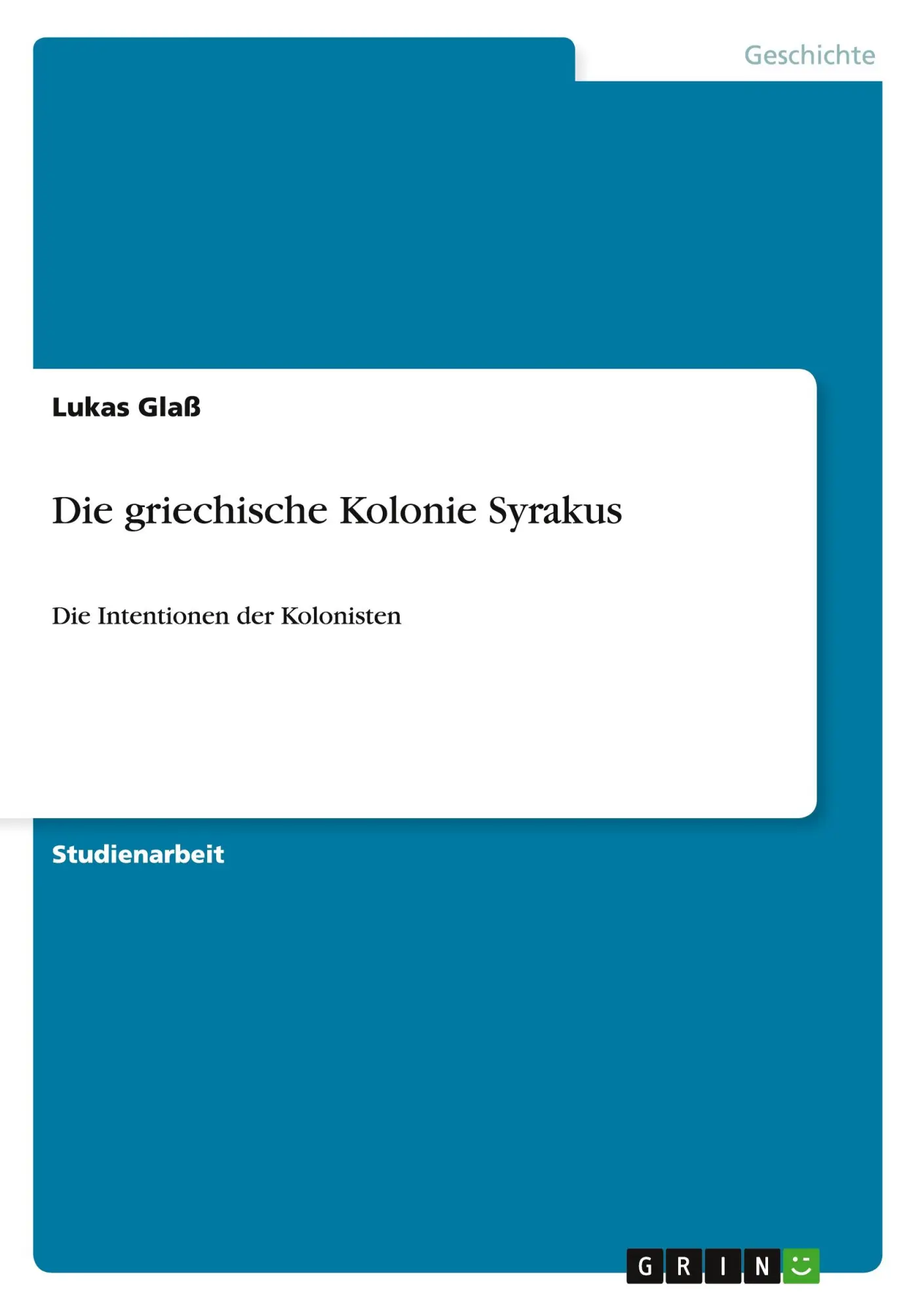 Cover: 9783656581109 | Die griechische Kolonie Syrakus | Die Intentionen der Kolonisten
