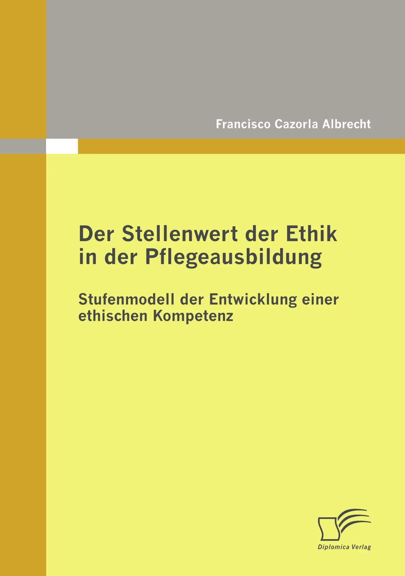 Cover: 9783836691109 | Der Stellenwert der Ethik in der Pflegeausbildung: Stufenmodell der...