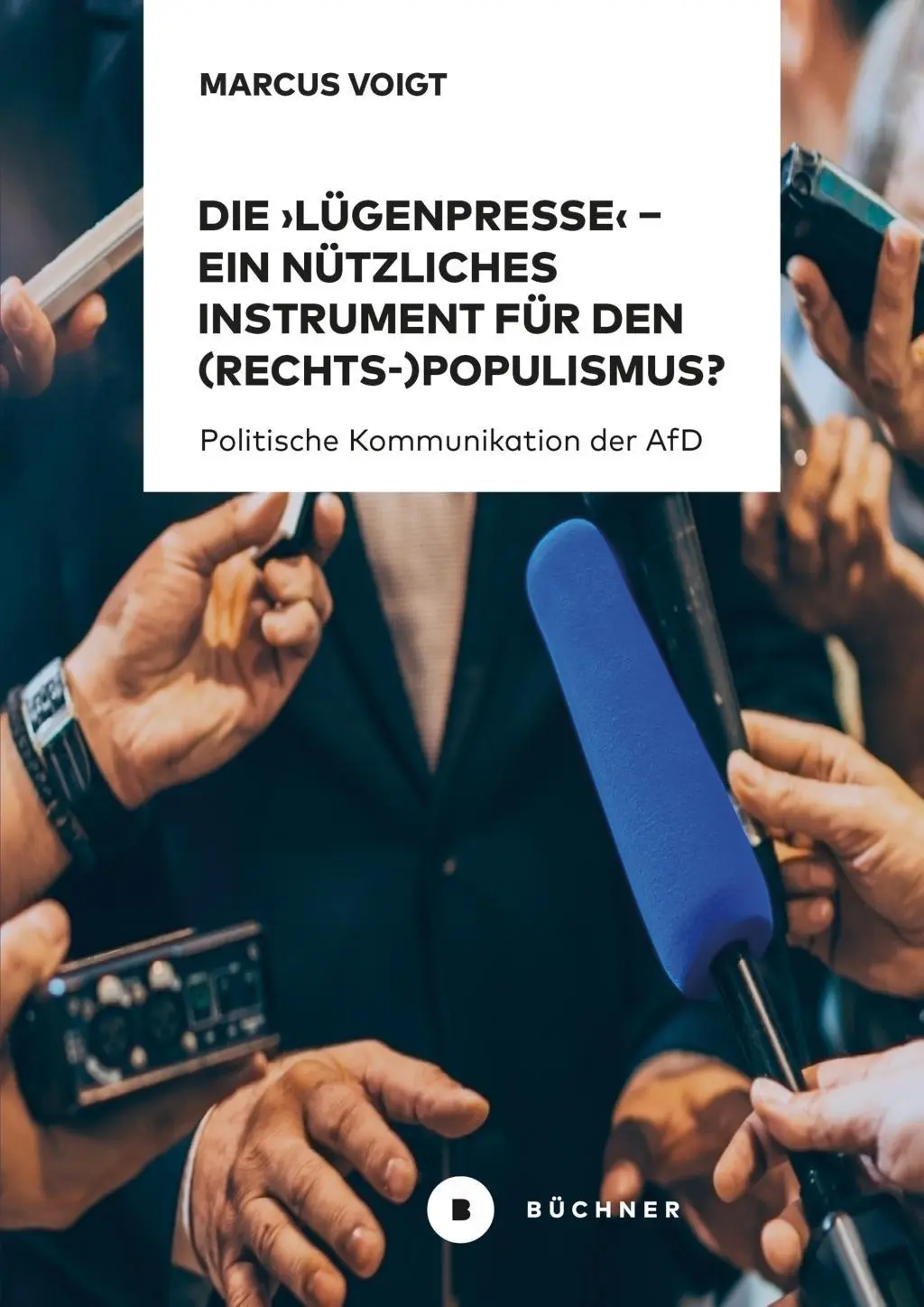 Cover: 9783963171109 | Die Lügenpresse - Ein nützliches Instrument für den...
