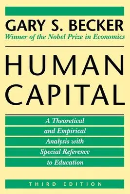 Cover: 9780226041209 | Human Capital | Gary S Becker | Taschenbuch | Englisch | 1994 Cover: 9780226041209 | Human Capital | Gary S Becker | Taschenbuch | Englisch | 1994