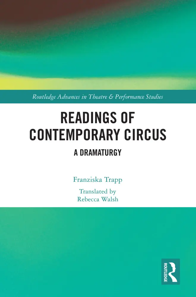 Cover: 9781032041209 | Readings of Contemporary Circus | A Dramaturgy | Franziska Trapp