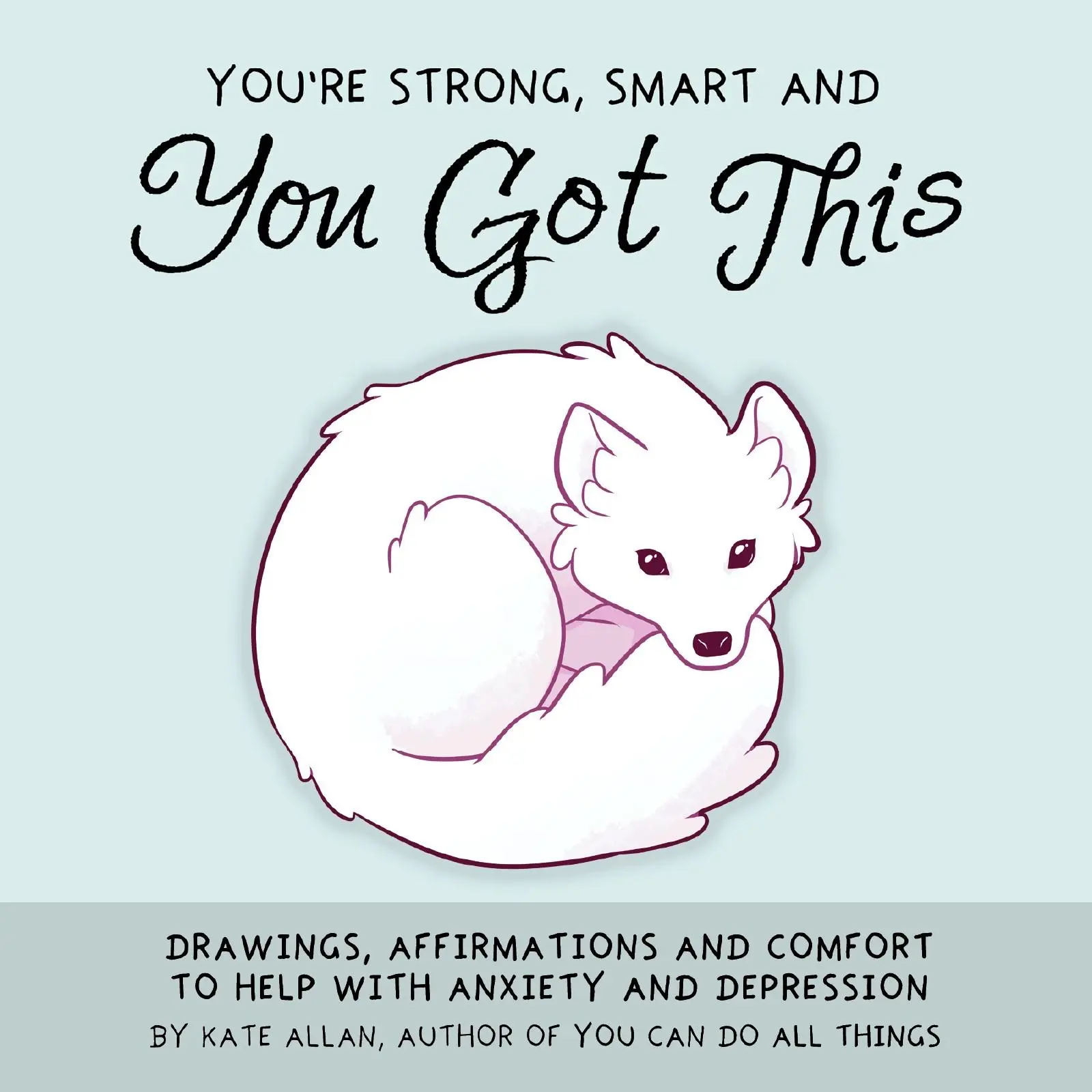Cover: 9781642501209 | You're Strong, Smart, and You Got This | Kate Allan | Buch | Gebunden