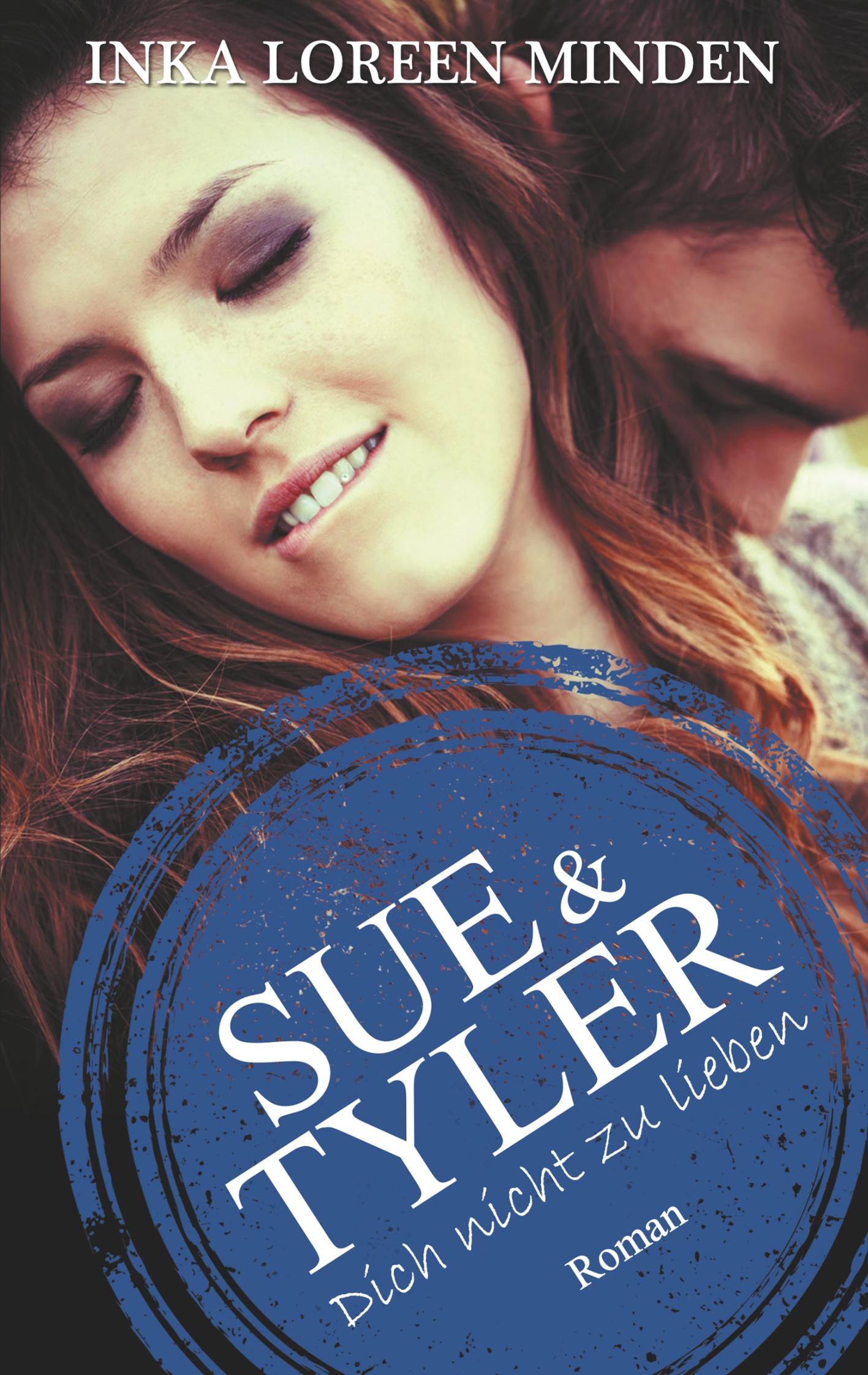 Cover: 9783748191209 | Sue &amp; Tyler | Inka Loreen Minden | Taschenbuch | Dich nicht zu lieben
