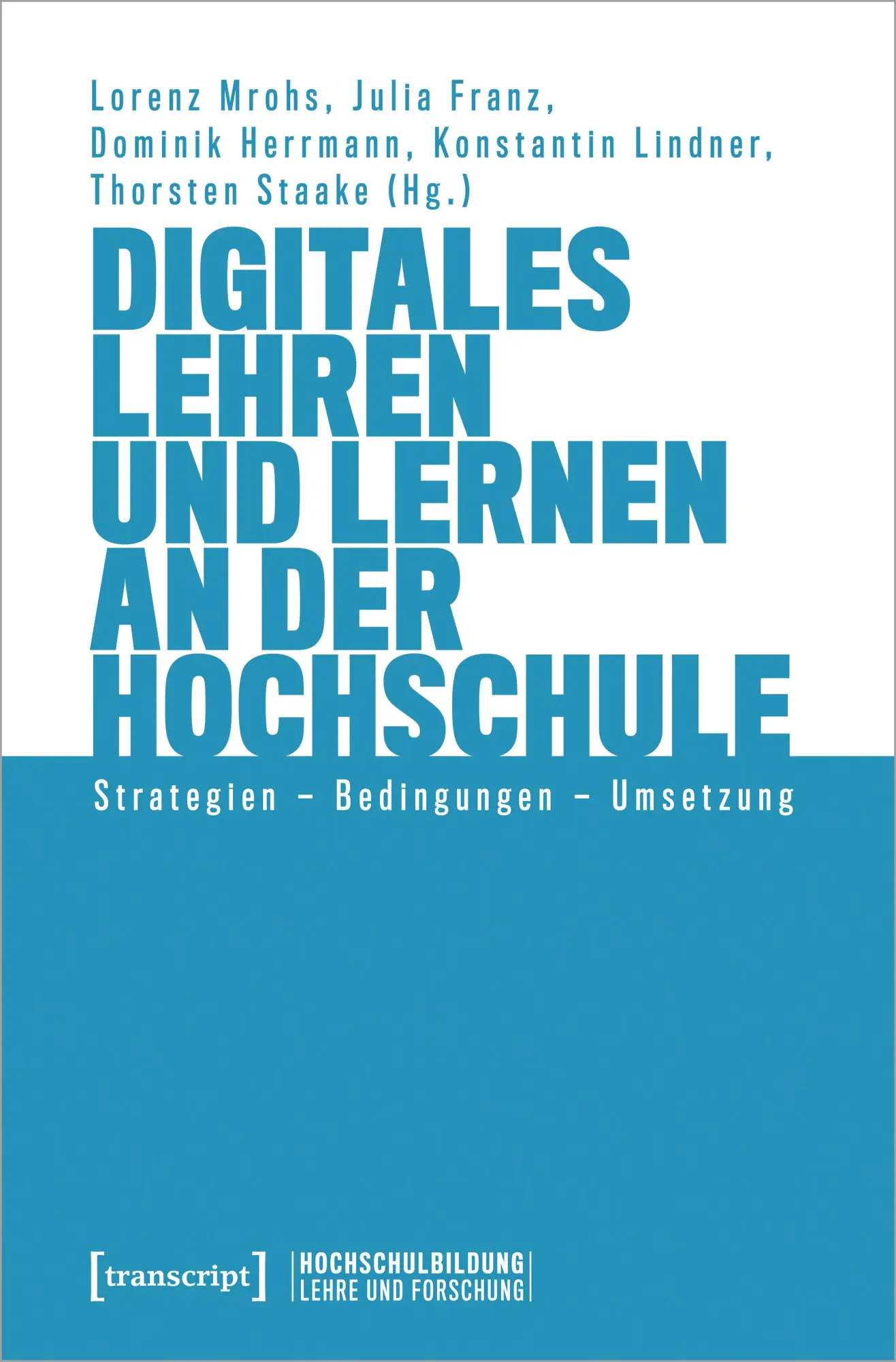 Cover: 9783837671209 | Digitales Lehren und Lernen an der Hochschule | Lorenz Mrohs (u. a.)