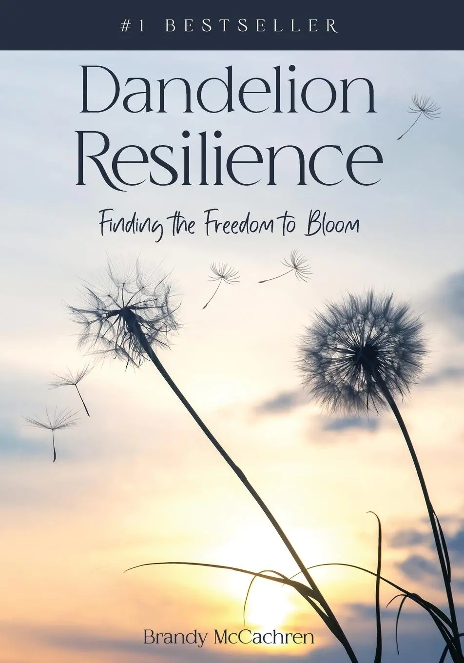 Cover: 9798991131209 | Dandelion Resilience | Finding the Freedom to Bloom | Brandy McCachren