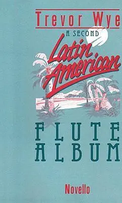 Cover: 9780711991309 | A Second Latin-American Flute Album | Trevor Wye | Taschenbuch | Buch