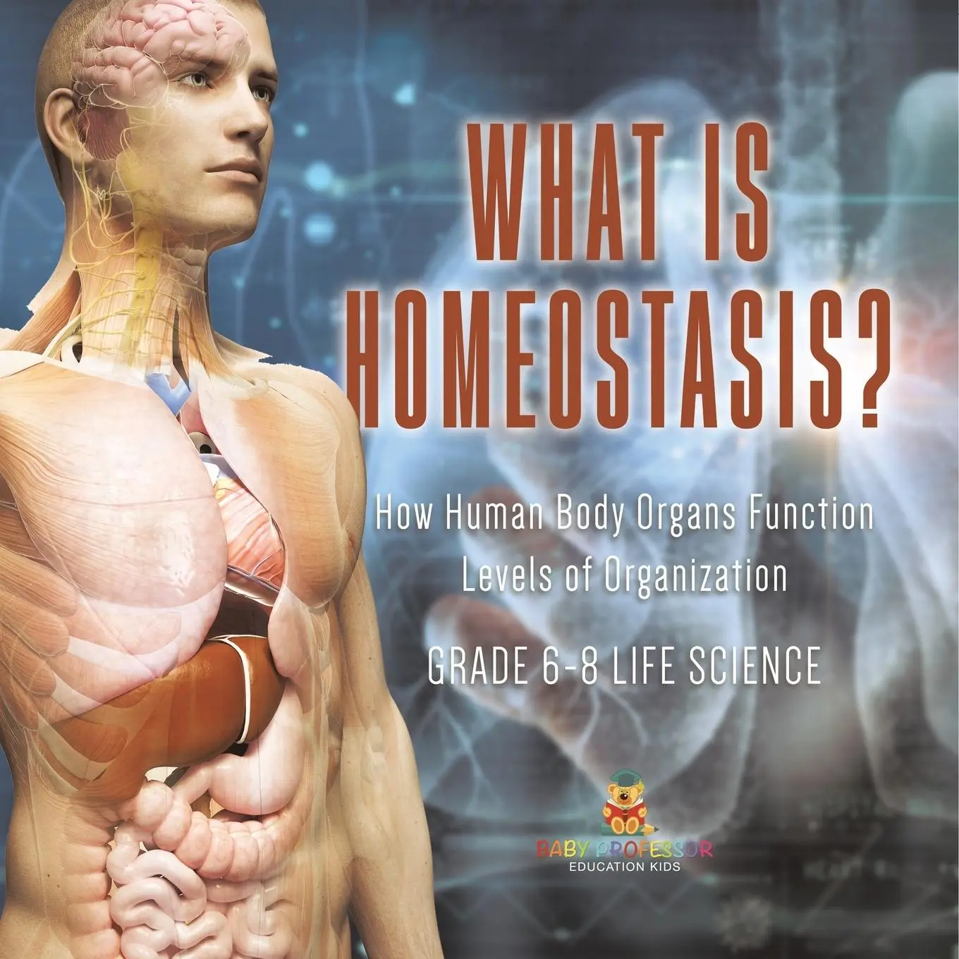 Cover: 9781541991309 | What is Homeostasis? How Human Body Organs Function Levels of...