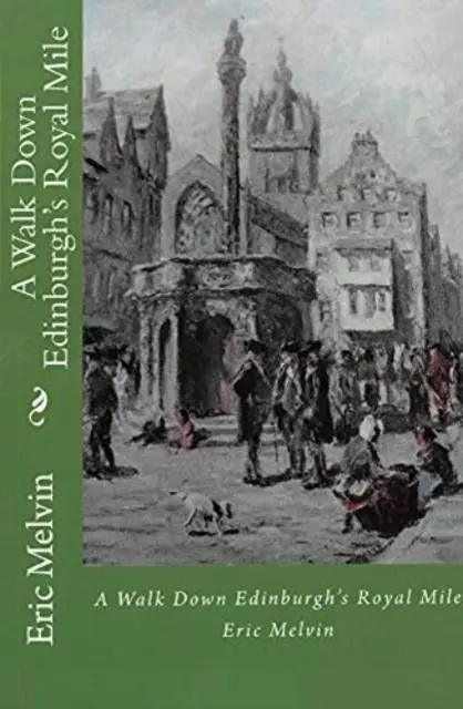 Cover: 9781919651309 | A Walk Down Edinburgh's Royal Mile | Eric Melvin | Taschenbuch | 2021