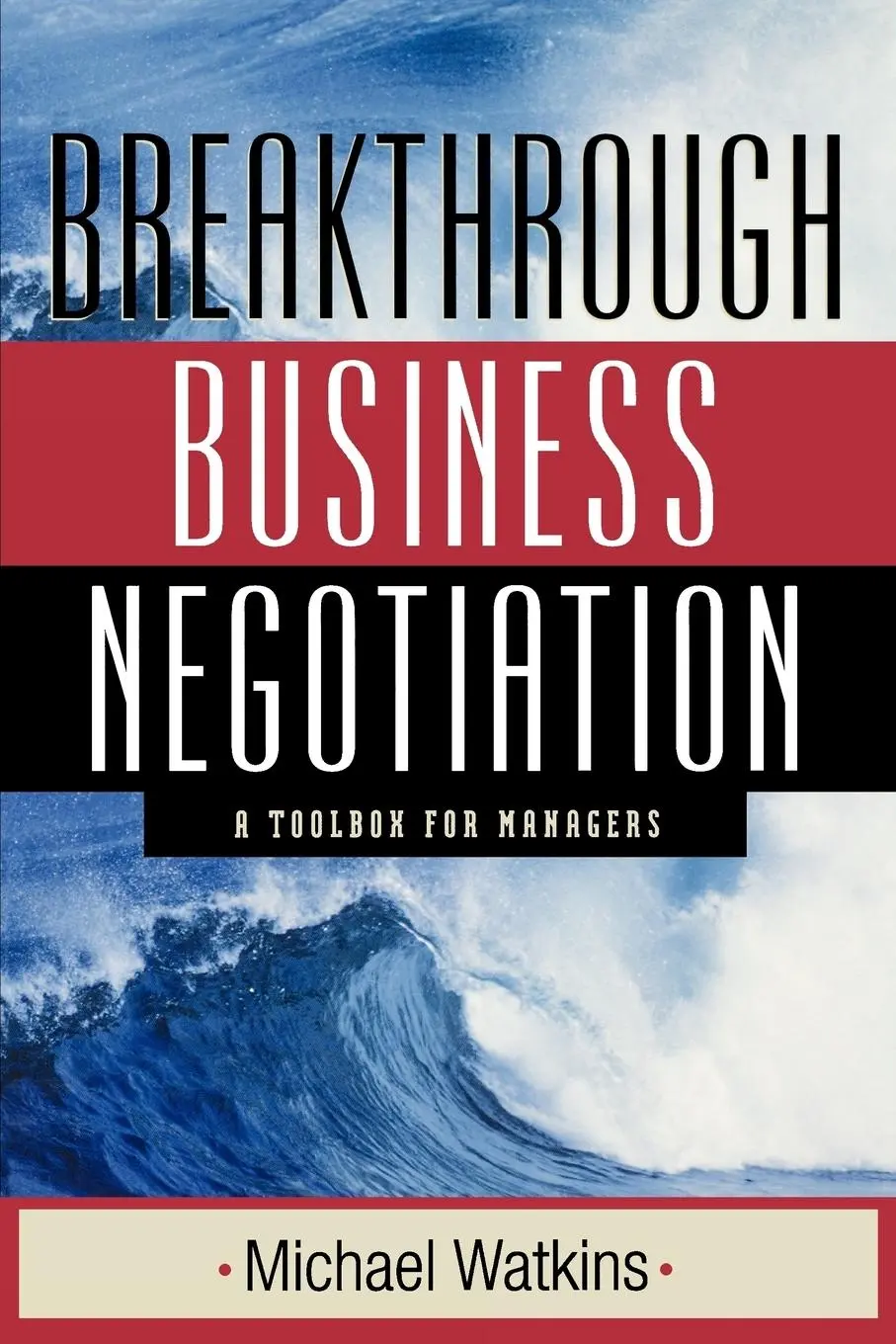 Cover: 9780470631409 | Breakthrough Business Negotiation | A Toolbox for Managers | Watkins