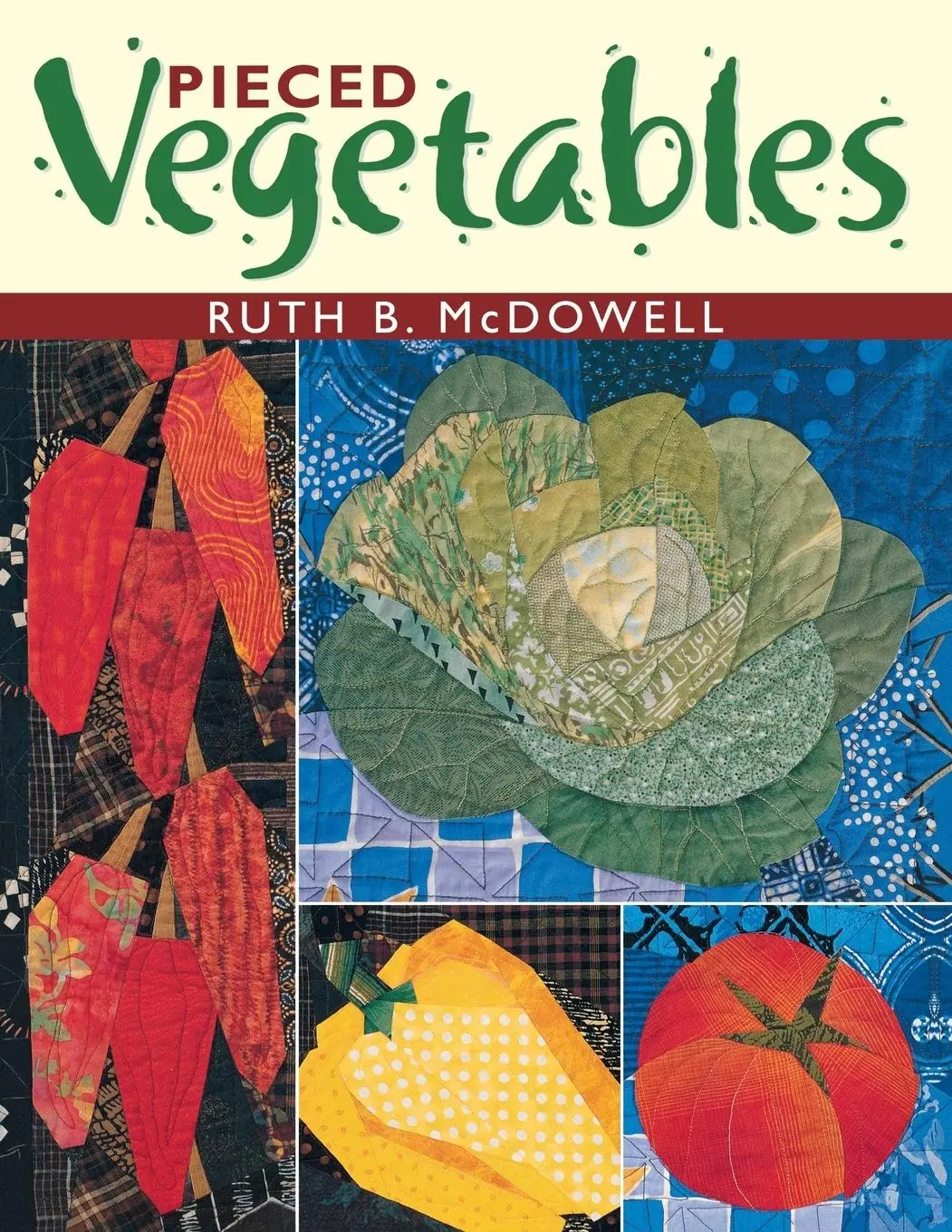 Cover: 9781571201409 | Pieced Vegetables - Print on Demand Edition | Ruth B Mcdowell | Buch