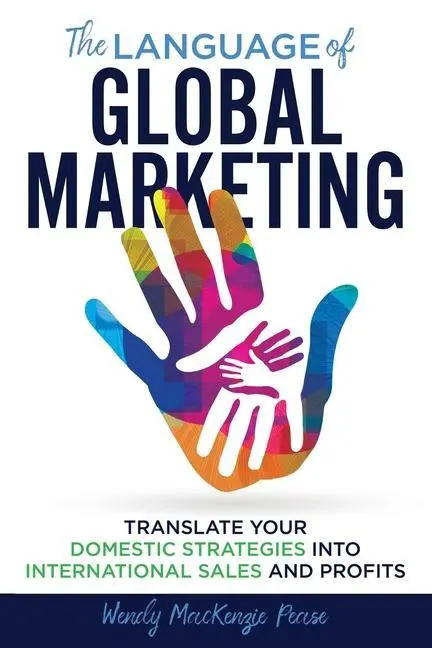 Cover: 9781736561409 | The Language of Global Marketing | Wendy MacKenzie Pease | Taschenbuch