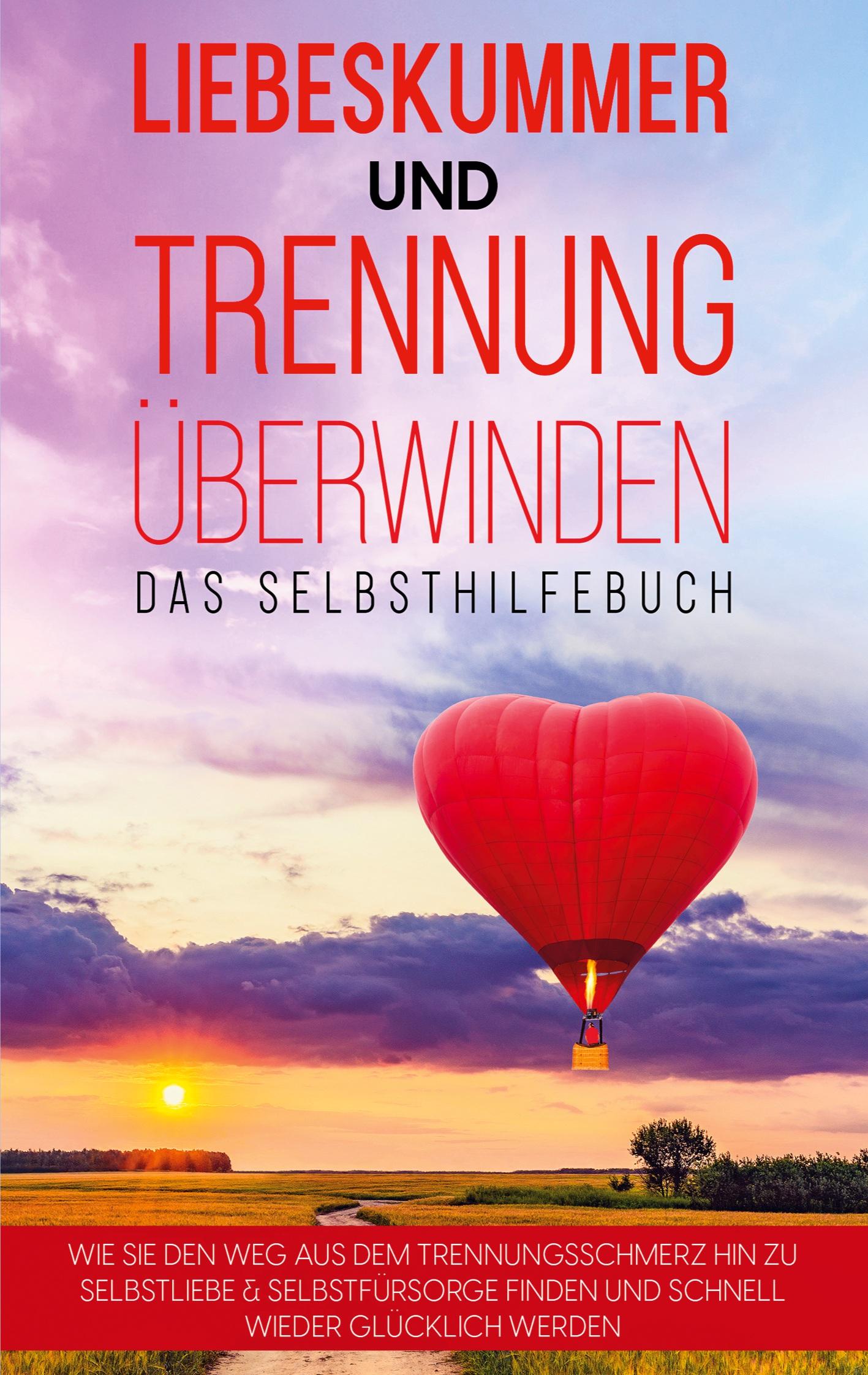 Cover: 9783756231409 | Liebeskummer und Trennung überwinden - Das Selbsthilfebuch | Perlich