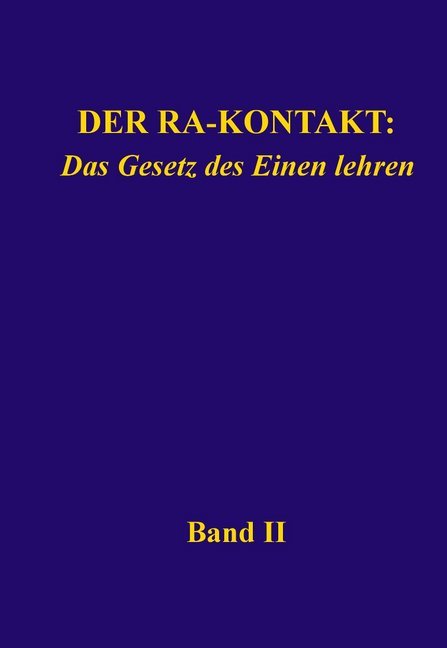 Cover: 9783945871409 | Der Ra-Kontakt: Das Gesetz des Einen lehren | Band II | Taschenbuch