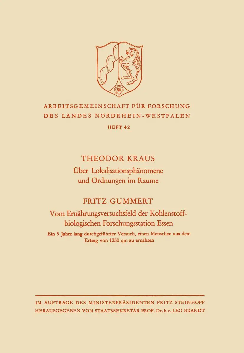 Über Lokalisationsphänomene und Ordnungen im Raume / Vom Ernährungsversuchsfeld der Kohlenstoffbiologischen Forschungsstation Essen: Ein 6 Jahre lang ... des Landes Nordrhein-Westfalen, 42, Band 42)