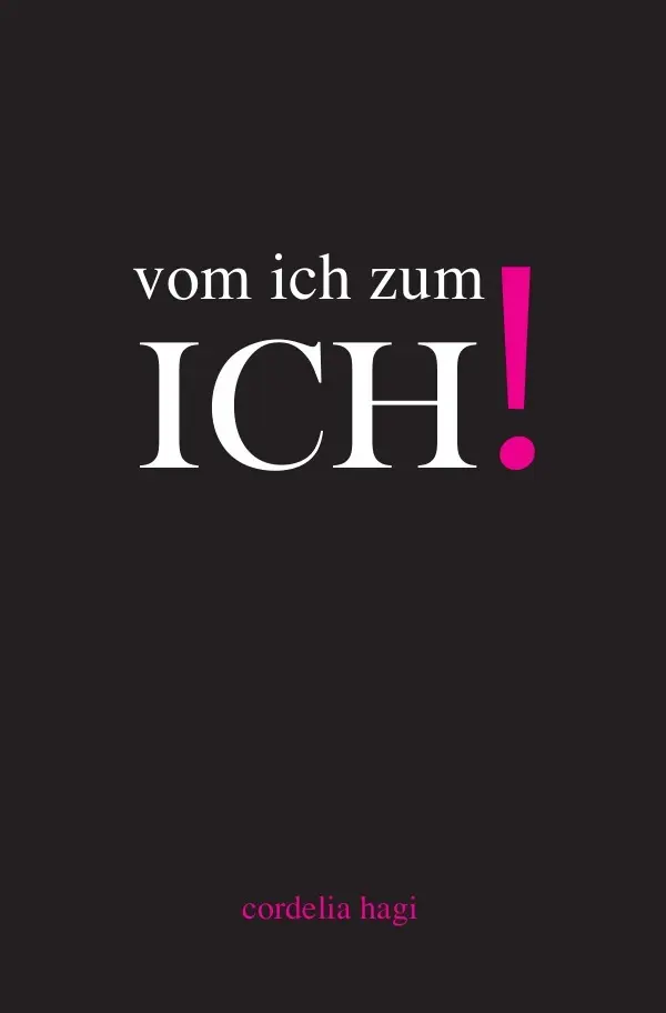 Cover: 9783745011609 | vom ich zum ICH! | Cordelia Hagi | Taschenbuch | 140 S. | Deutsch