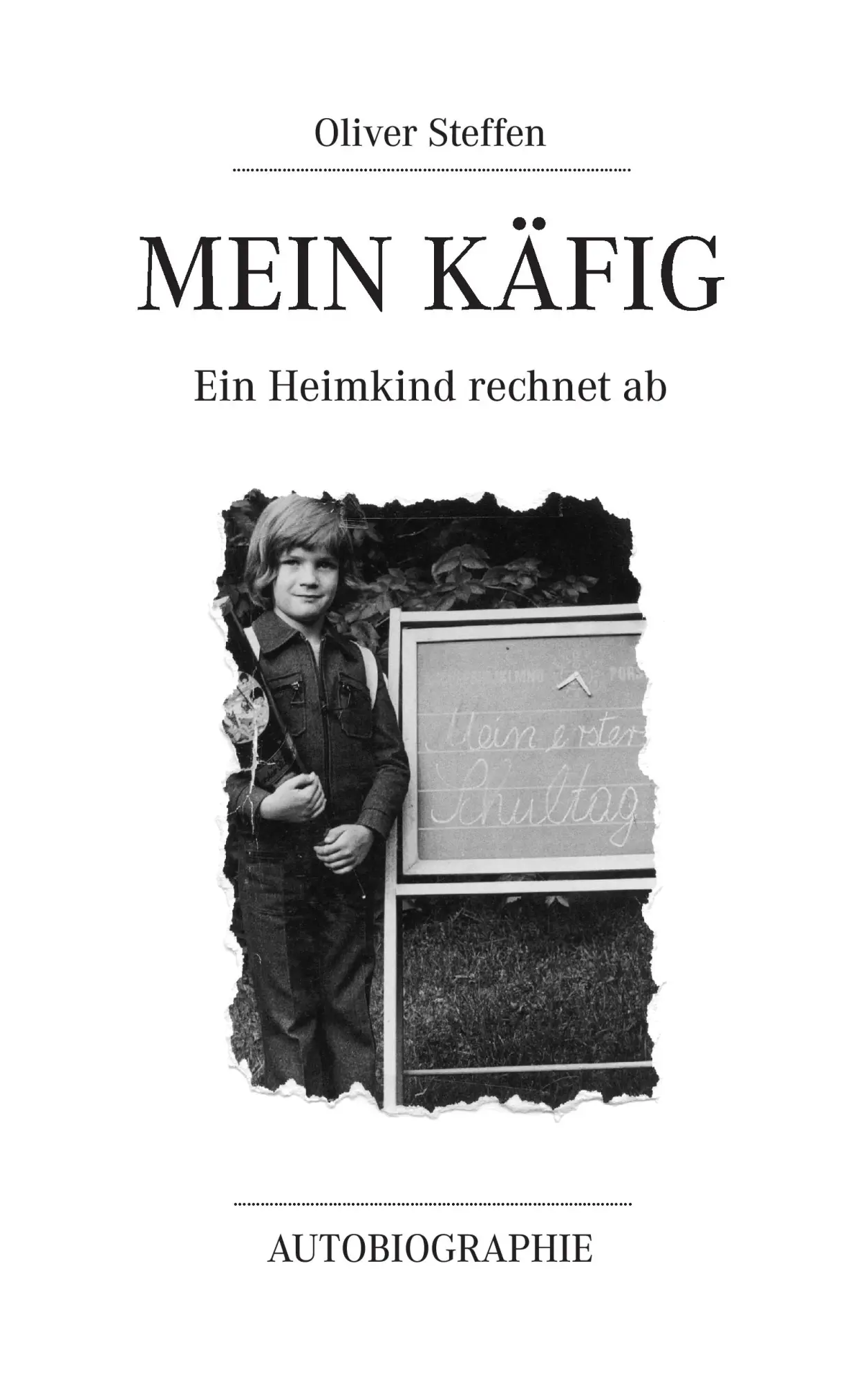 Cover: 9783844871609 | Mein Käfig | Autobiographie | Oliver Steffen | Taschenbuch | Paperback