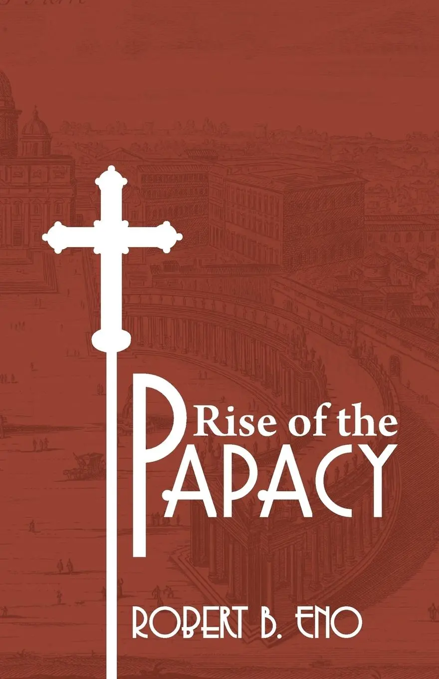 Cover: 9781606081709 | The Rise of the Papacy | Robert B. SS Eno | Taschenbuch | Englisch