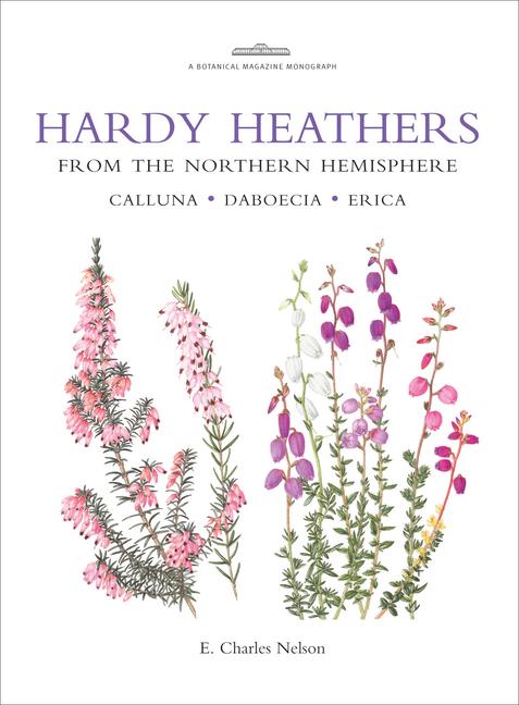 Cover: 9781842461709 | Botanical Magazine Monograph. Hardy Heathers from the Northern...