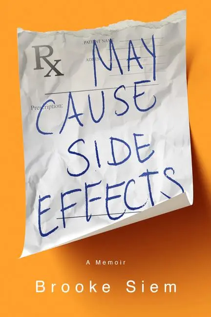 Cover: 9781949481709 | May Cause Side Effects | A Memoir | Brooke Siem | Buch | Gebunden