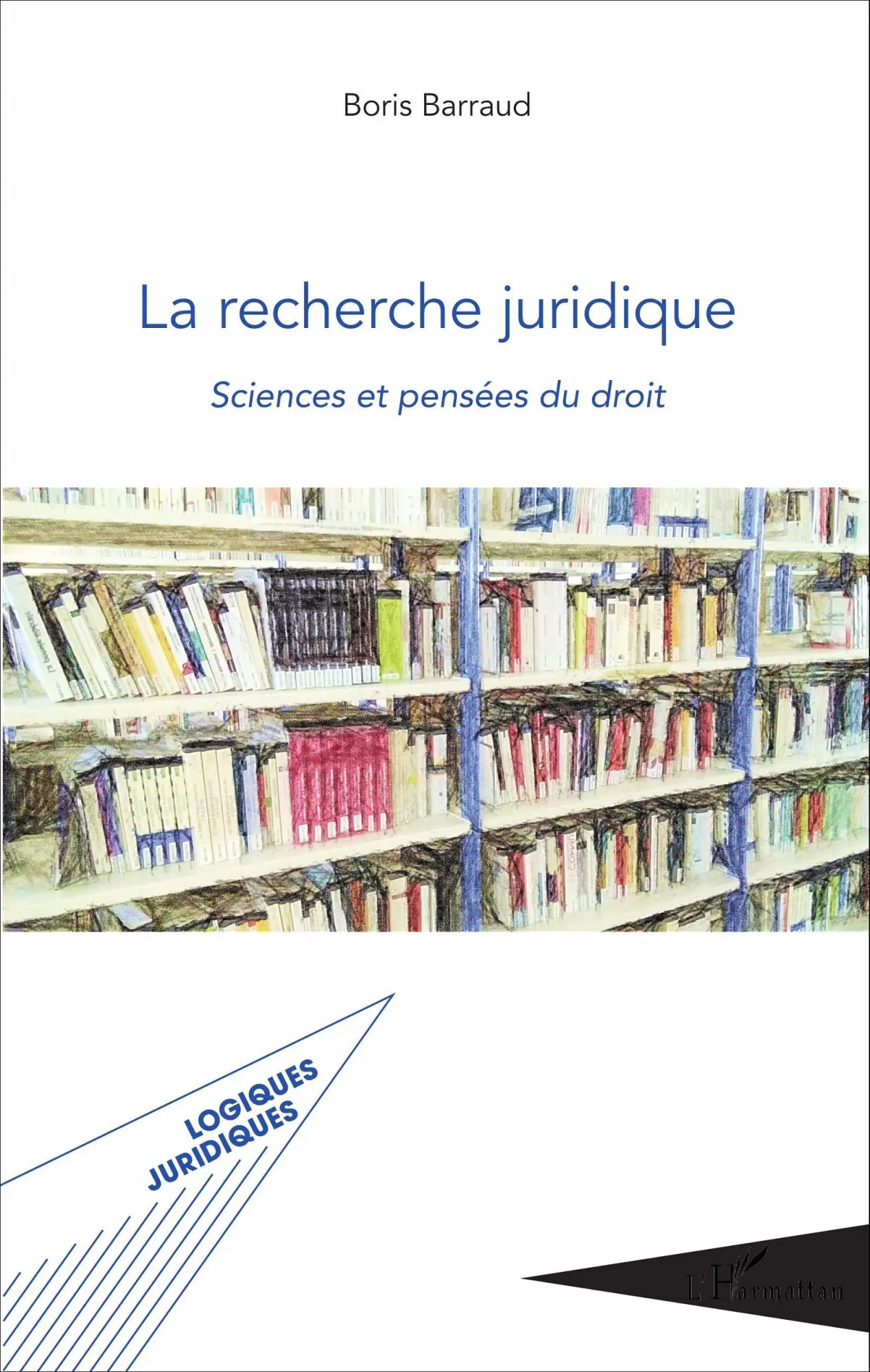Cover: 9782343091709 | La recherche juridique | Sciences et pensées du droit | Boris Barraud
