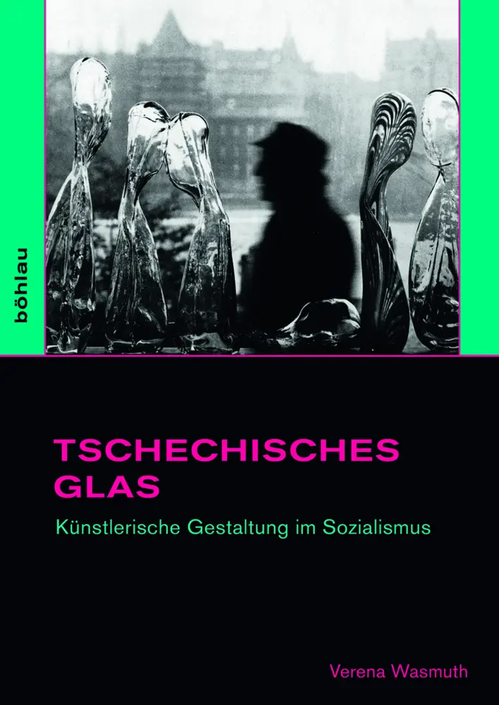 Cover: 9783412501709 | Tschechisches Glas | Künstlerische Gestaltung im Sozialismus | Wasmuth