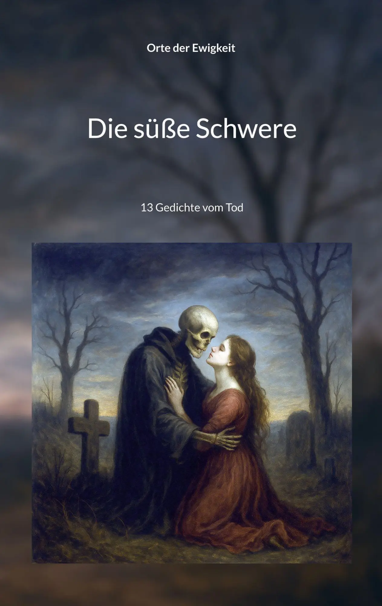 Cover: 9783695131709 | Die süße Schwere | 13 Gedichte vom Tod | Orte der Ewigkeit | Buch