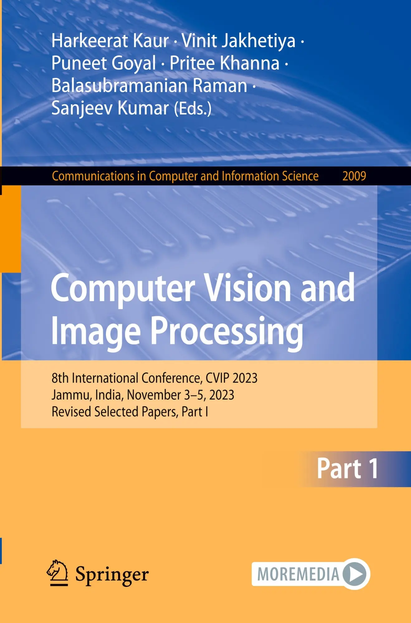 Computer Vision and Image Processing: 8th International Conference, CVIP 2023, Jammu, India, November 3–5, 2023, Revised Selected Papers, Part I ... Computer and Information Science, Band 2009)