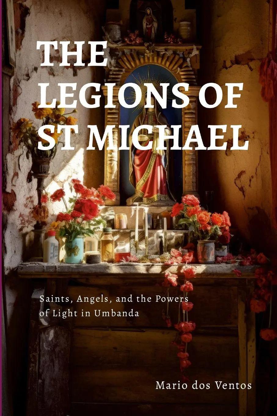 Cover: 9781326411909 | THE LEGIONS OF ST MICHAEL | Mario Dos Ventos | Taschenbuch | Englisch