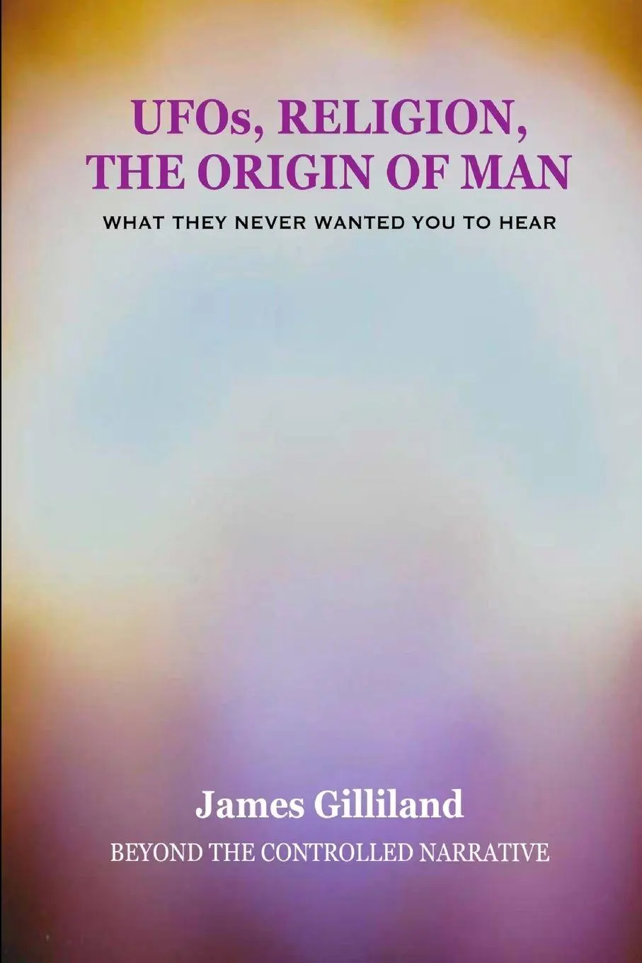 Cover: 9781446681909 | UFOs, Religion, The Origin of Man | Beyond The Controlled Narrative