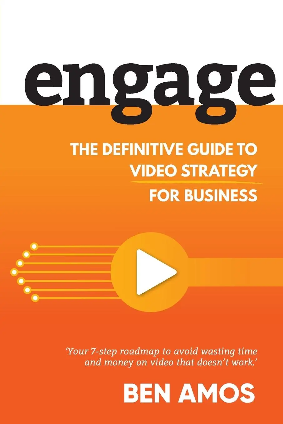 Cover: 9781763791909 | Engage | The Definitive Guide to Video Strategy for Business | Amos