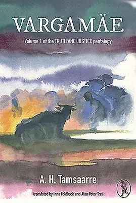 Cover: 9781908251909 | Vargamae | Volume I of the Truth and Justice Pentalogy | A H Tammsaare