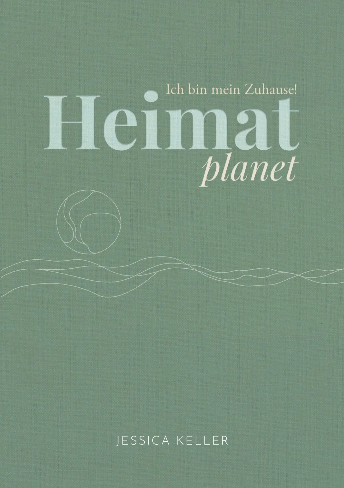 Cover: 9783819401909 | Heimatplanet - Ich bin mein Zuhause! | Jessica Keller | Taschenbuch