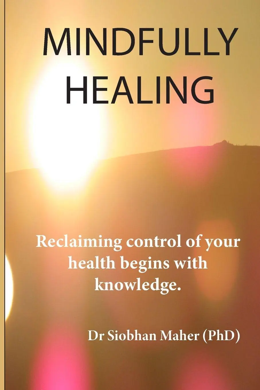 Cover: 9781068392009 | Mindfully Healing | Siobhan Maher | Taschenbuch | Englisch | 2026