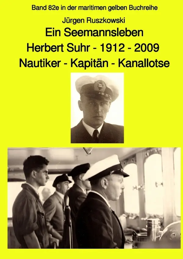 Cover: 9783750202009 | Ein Seemannsleben- Herbert Suhr - 1912-2009 - Nautiker - Kapitän -...