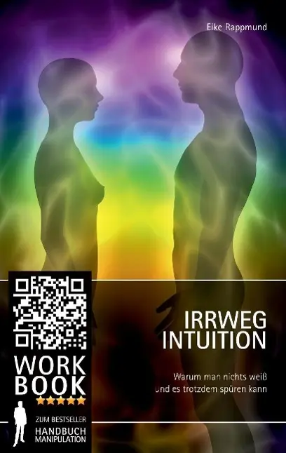 Cover: 9783945952009 | Irrweg Intuition | Warum man nichts weiß und es trotzdem spüren kann