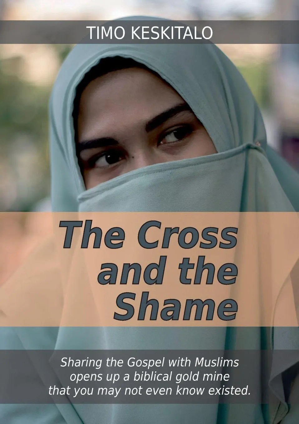 Cover: 9783957762009 | The Cross and the Shame | Timo Keskitalo | Taschenbuch | Englisch