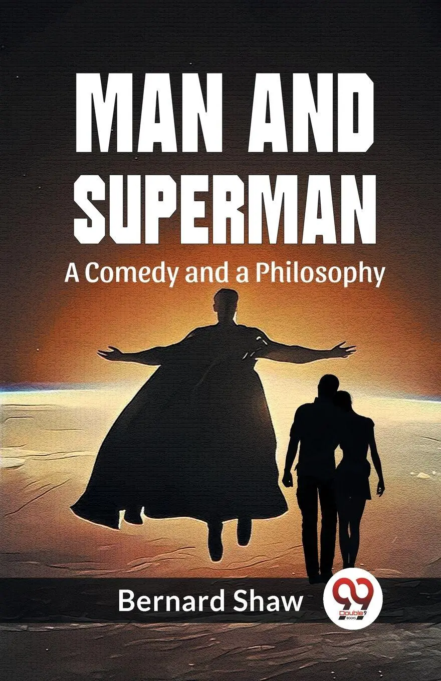 Cover: 9789358592009 | Man And Superman A Comedy And A Philosophy | Bernard Shaw | Buch