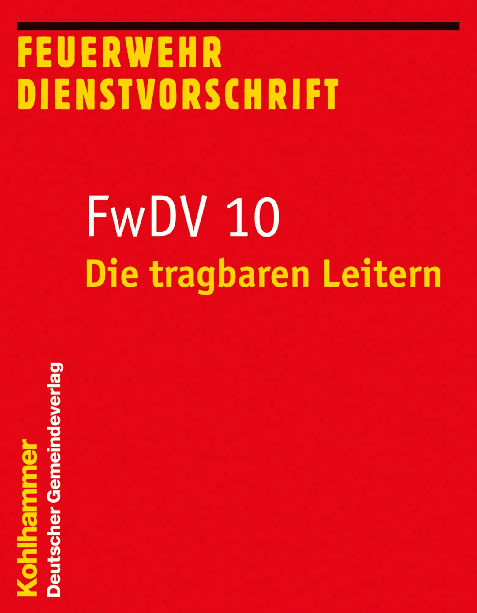 Cover: 9783555022109 | Die tragbaren Leitern | FwDV 10 | Taschenbuch | 56 S. | Deutsch | 2020