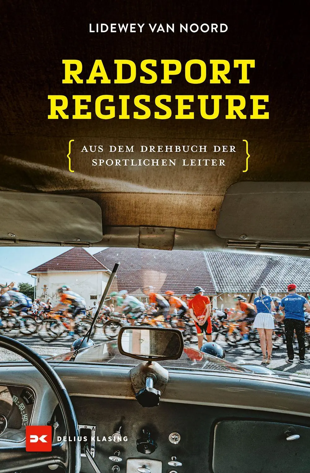 Cover: 9783667132109 | Radsport-Regisseure | Aus dem Drehbuch der Sportlichen Leiter | Noord