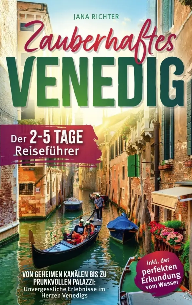 Cover: 9783911662109 | Zauberhaftes Venedig: Der 2-5-Tage-Reiseführer | Jana Richter | Buch