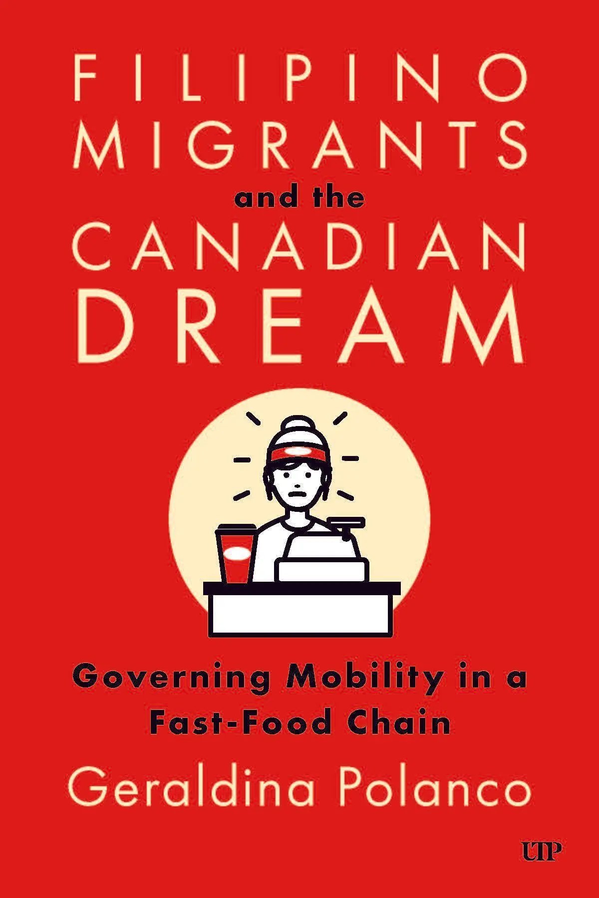 Cover: 9781487522209 | Filipino Migrants and the Canadian Dream | Geraldina Polanco | Buch