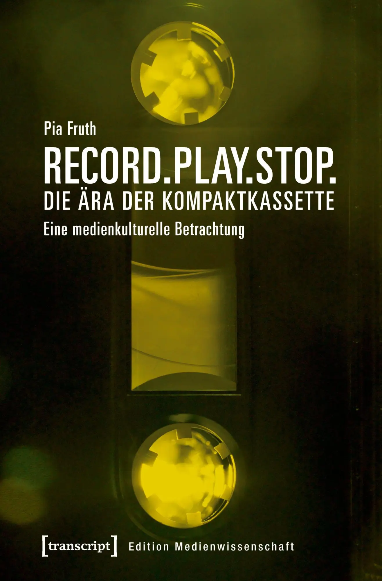 Cover: 9783837642209 | Record.Play.Stop. - Die Ära der Kompaktkassette | Pia Fruth | Buch