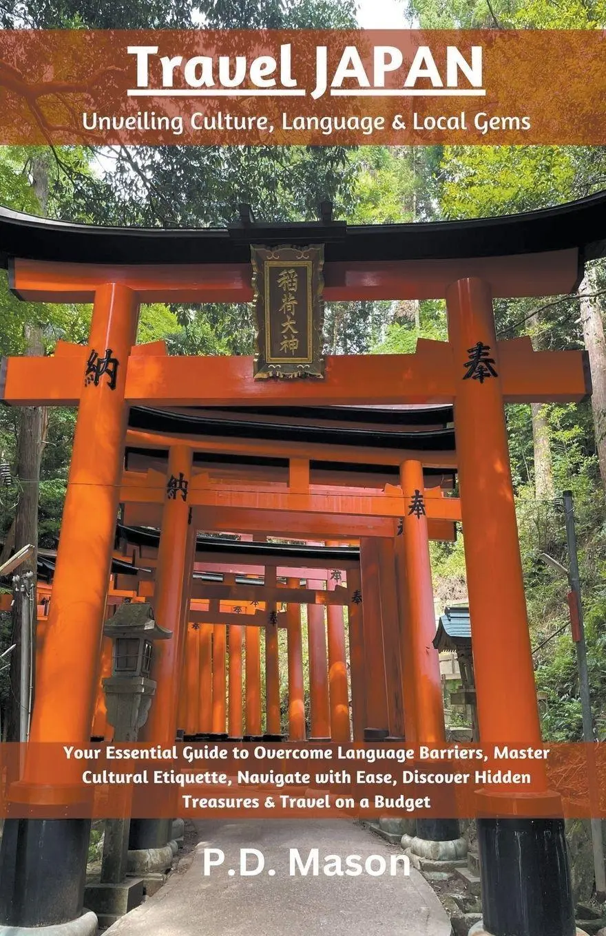 Cover: 9798223922209 | Travel Japan | Unveiling Culture, Language &amp; Local Gems | P. D. Mason