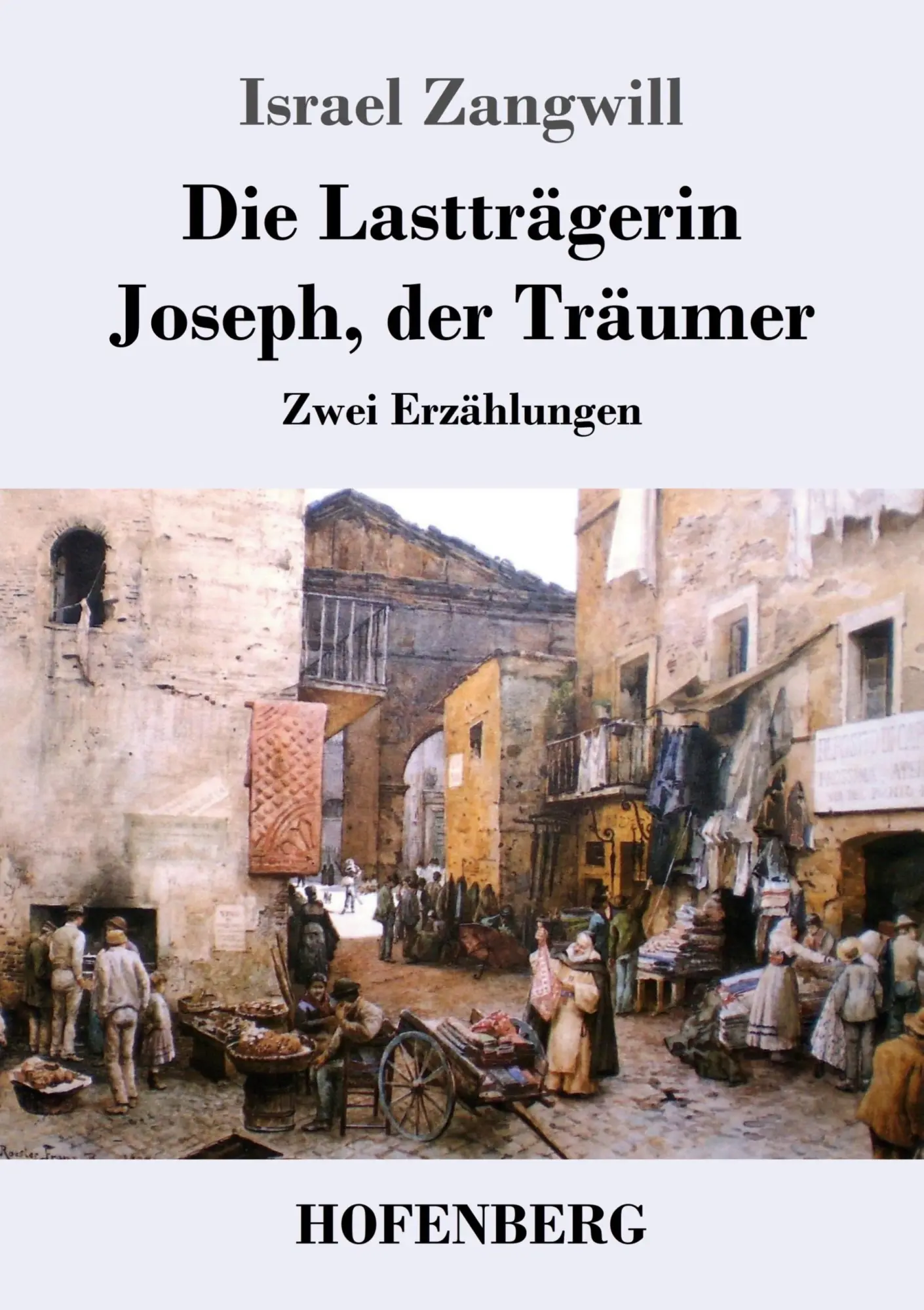 Cover: 9783743722309 | Die Lastträgerin / Joseph, der Träumer | Zwei Erzählungen | Zangwill