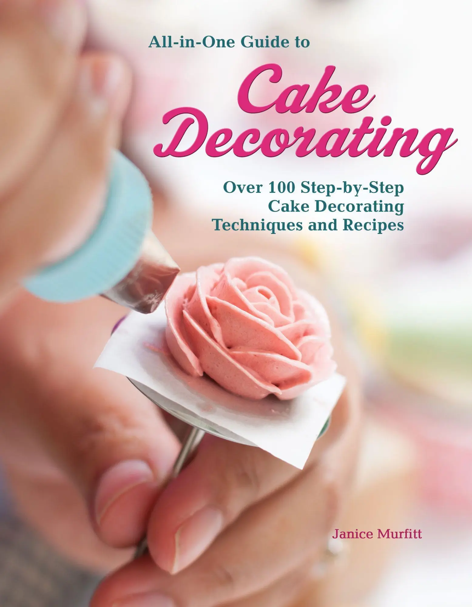 Cover: 9781620082409 | All-In-One Guide to Cake Decorating | Janice Murfitt | Taschenbuch