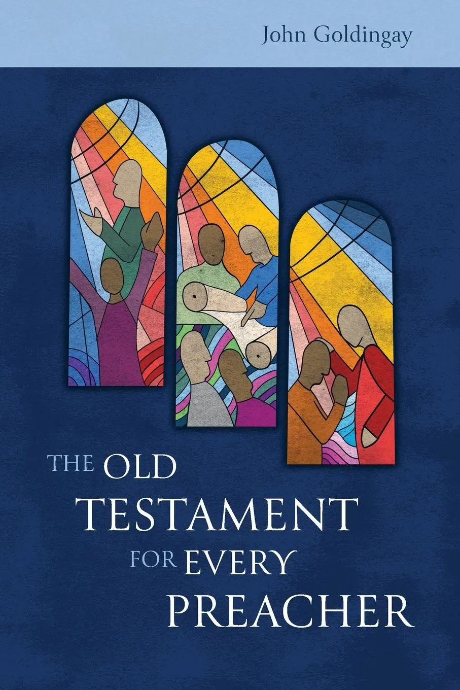Cover: 9781786412409 | The Old Testament for Every Preacher | John Goldingay | Taschenbuch
