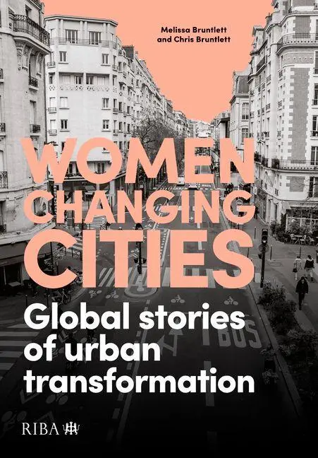 Cover: 9781915722409 | Women Changing Cities | Global stories of urban transformation | Buch