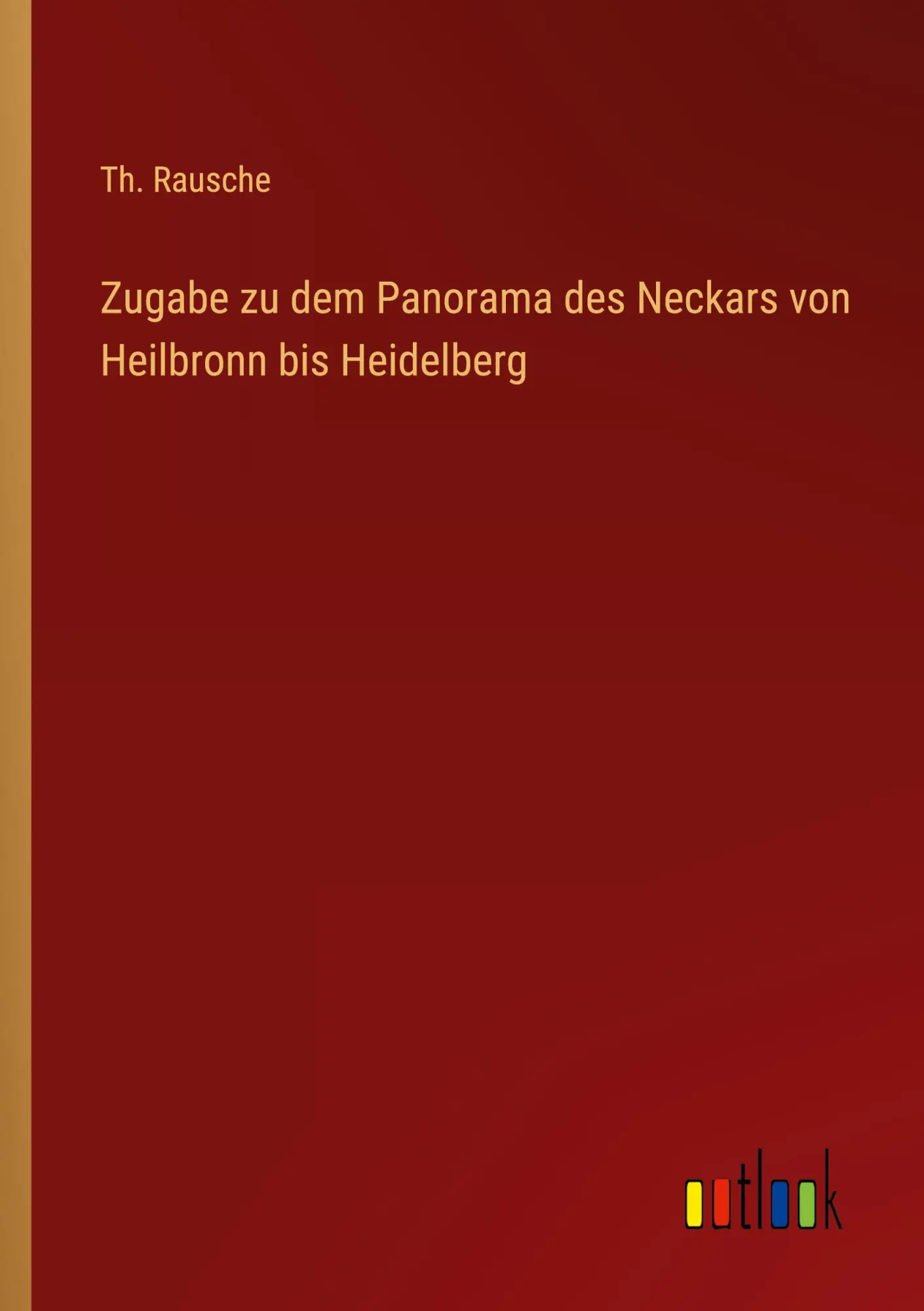 Cover: 9783368502409 | Zugabe zu dem Panorama des Neckars von Heilbronn bis Heidelberg | Buch